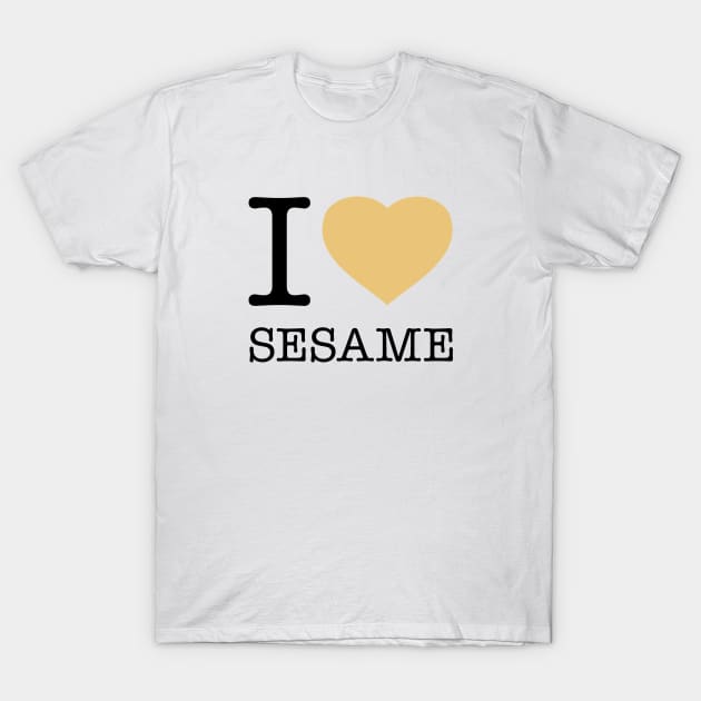 I LOVE SESAME T-Shirt by eyesblau